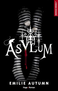 Asylum. L'Asile pour jeunes filles rebelles - Autumn Emilie - Desinge Arthur
