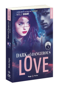 Dark and Dangerous Love Tome 3 - Night Molly ; Sarradel Claire
