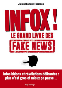 Infox ! Le grand livre des fake news - Richard-thomson Julien