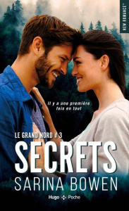 Le Grand Nord Tome 3 : Secrets - Bowen Sarina ; Hugo Caroline de
