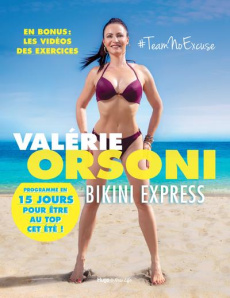 Bikini express. Programme en 15 jours pour être au top cet été ! - Orsoni Valérie