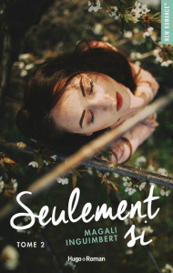 Si seulement Tome 2 : Seulement si - Inguimbert Magali