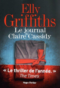 Le journal de Claire Cassidy - Griffiths Elly ; Robert-Nicoud Elie