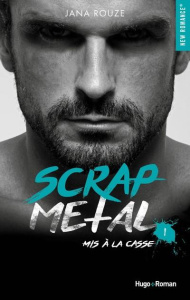 Scrap Metal Tome 1 : Mis à la casse - Rouze Jana