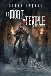 La Mort du Temple Tome 1 : Secretum templi - Gagnon Hervé