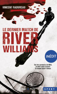 Le dernier match de River Williams - Radureau Vincent