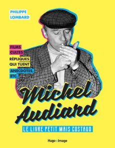 Michel Audiard. Le livre petit mais costaud - Lombard Philippe