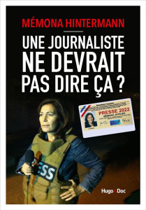 Une journaliste ne devrait pas dire ça ? - Hintermann Mémona