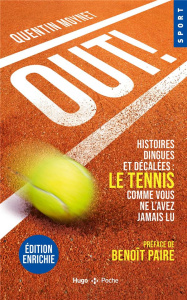Out ! Histoires dingues et décalées : le tennis comme vous ne l'avez jamais lu, Edition revue et aug - Moynet Quentin ; Paire Benoit