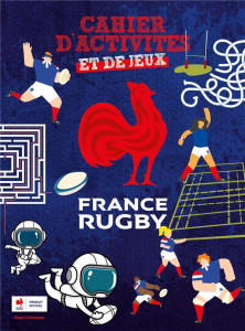 Cahier d'activités et de jeux France Rugby - Lefèvre Gaëtan ; Boyer Alain