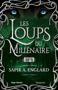 Les loups du millénaire Tome 4 - Englard Sapir A. ; Papillon Anaïs