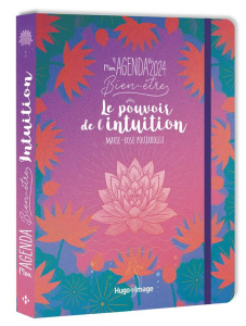 Mon agenda bien-être. Le pouvoir de l'intuition, Edition 2024 - Poujardieu Marie-Rose