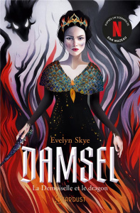 Damsel. La demoiselle et le dragon - Skye Evelyn ; Mazeau Dan ; Skye Reese ; Desurvire