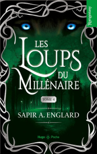 Les loups du millénaire Tome 4 - Englard Sapir A. ; Papillon Anaïs