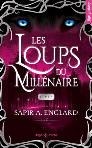 Les loups du millénaire Tome 5 - Englard Sapir A. ; Papillon Anaïs