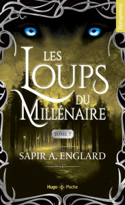 Les loups du millénaire Tome 7 - Englard Sapir A. ; Papillon Anaïs