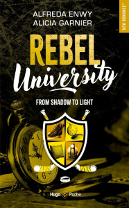 Rebel University Tome 4 : From Shadow to Light - Enwy Alfreda ; Garnier Alicia
