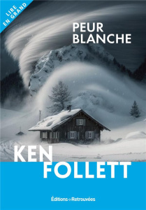 Peur blanche [EDITION EN GROS CARACTERES - Follett Ken