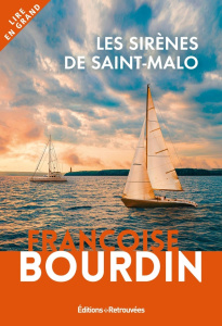 Les sirènes de Saint-Malo [EDITION EN GROS CARACTERES - Bourdin Françoise