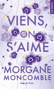 Viens, on s'aime - Moncomble Morgane