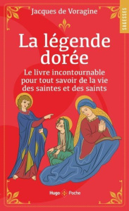 La légende dorée - Voragine Jacques de