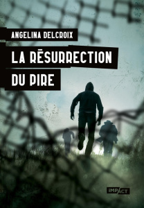 La résurrection du pire - Delcroix Angélina