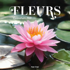 Calendrier mural Fleurs. Edition 2025 - COLLECTIF
