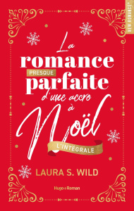 La romance presque parfaite d'une accro à Noël. L'intégrale, Edition collector - Wild Laura S.