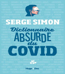 Dictionnaire absurde du Covid - Simon Serge