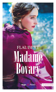 Madame Bovary. Moeurs de province - Flaubert Gustave