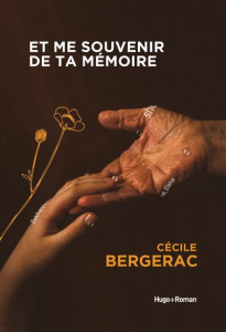 Et me souvenir de ta mémoire - Bergerac Cécile
