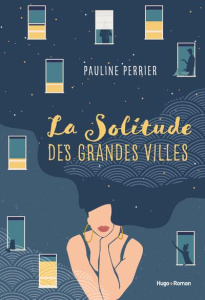 La solitude des grandes villes - Perrier Pauline