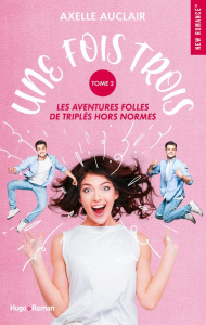 Une fois trois - Les aventures folles de triplés hors normes Tome 2 - Auclair Axelle