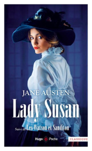 Lady Susan. Suivi de Less Waston et de Sandition - Austen Jane ; Malais Manon