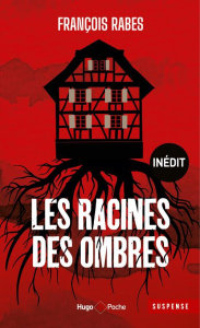 Les racines des ombres - Rabes Francois