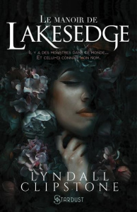 Le manoir de Lakesedge - Clipstone Lyndall ; Forestier Karine