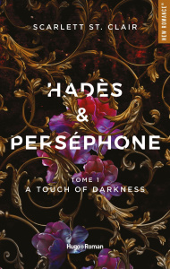 Hadès & Perséphone Tome 1 : A Touch of Darkness - St. Clair Scarlett ; Bligh Robyn Stella