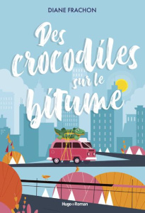 Des crocodiles sur le bitume - Frachon Diane