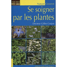 Se soigner par les plantes - Corjon Gilles