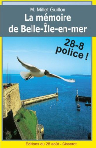 LA MÉMOIRE DE BELLE-ILE-EN-MER - Millet-guillon Mathilde