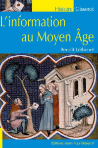 L'information au Moyen Age - Léthenet Benoît