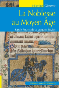 La Noblesse au Moyen Âge - Fourcade Sarah ; Paviot Jacques