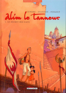 Alim le tanneur Tome 1 : Le secret des eaux - Lupano Wilfrid ; Augustin Virginie