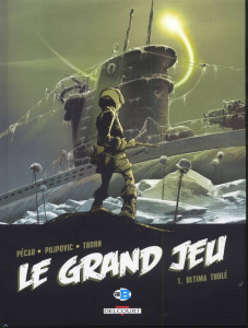 Le Grand Jeu Tome 1 : Ultima Thulé - Pécau Jean-Pierre ; Pilipovic Leo