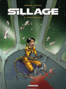 Sillage Tome 9 : Infiltrations - Morvan Jean-David ; Buchet Philippe