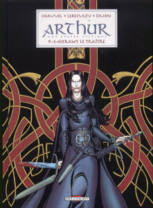 Arthur Tome 9 : Medrawt le traître - Chauvel David ; Lereculey Jérôme ; Simon Jean-Luc
