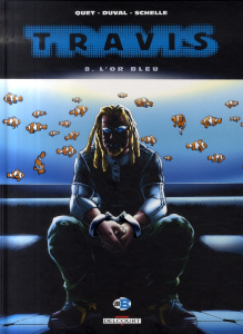 Travis Tome 8 : L'or bleu - Duval Fred ; Quet Christophe ; Schelle Pierre