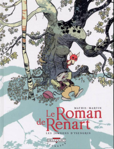 Le Roman de Renart Tome 1 : Les jambons d'Ysengrin - Mathis Jean-Marc ; Martin Thierry