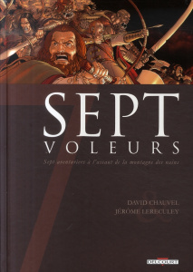 Sept voleurs. Sept aventuriers à l'assaut de la montagne des nains - Chauvel David ; Lereculey Jérôme ; Araldi Christop