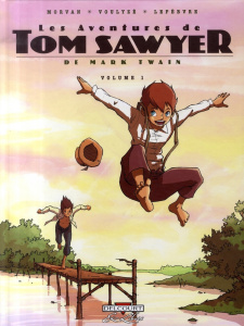 Les Aventures de Tom Sawyer Tome 1 - Voulyzé Frédérique ; Morvan Jean-David ; Lefèbvre